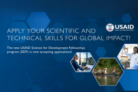 Apply your scientific and technical skills for global impact! The new USAID Science for Development Fellowships program (SDF) is now accepting applications!USAID logo.